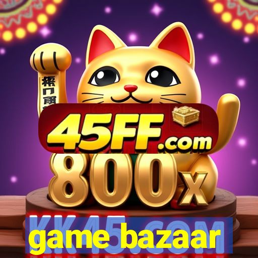 game bazaar
